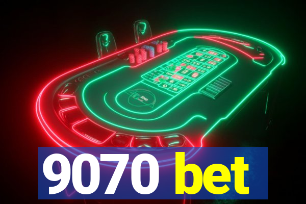 9070 bet