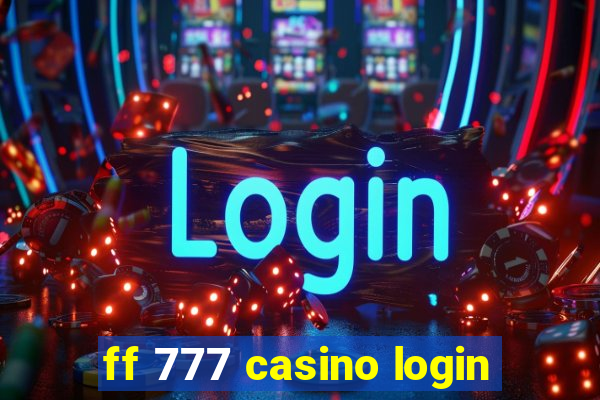 ff 777 casino login