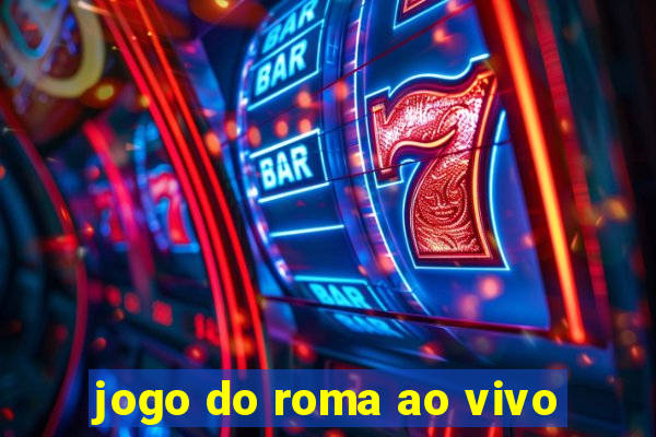 jogo do roma ao vivo