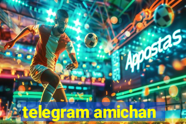 telegram amichan