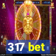 317 bet