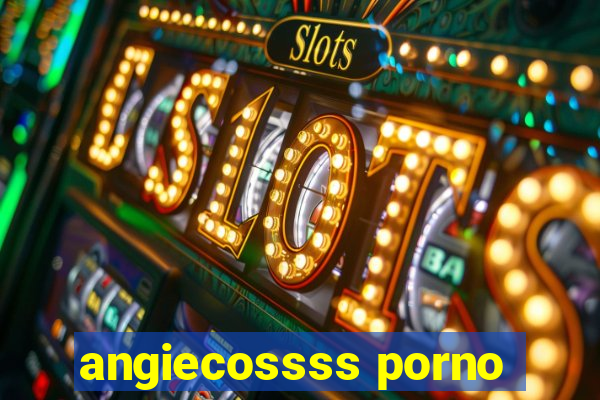 angiecossss porno