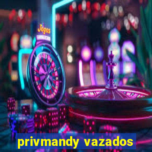 privmandy vazados