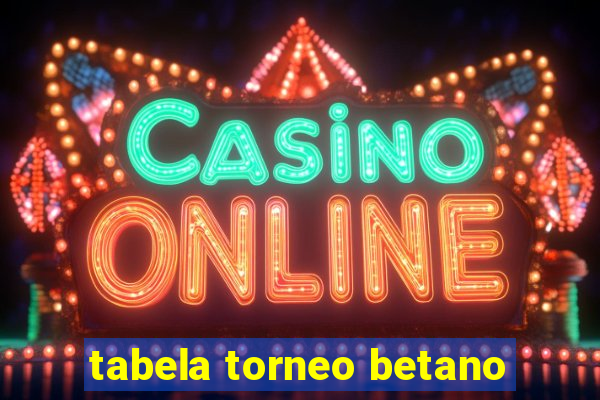 tabela torneo betano