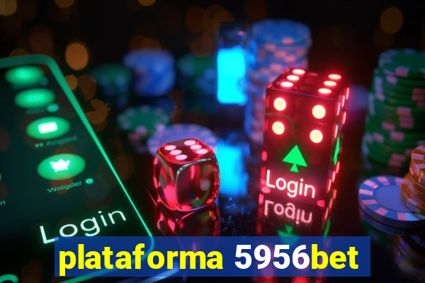 plataforma 5956bet