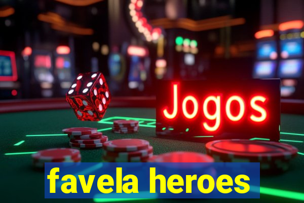 favela heroes