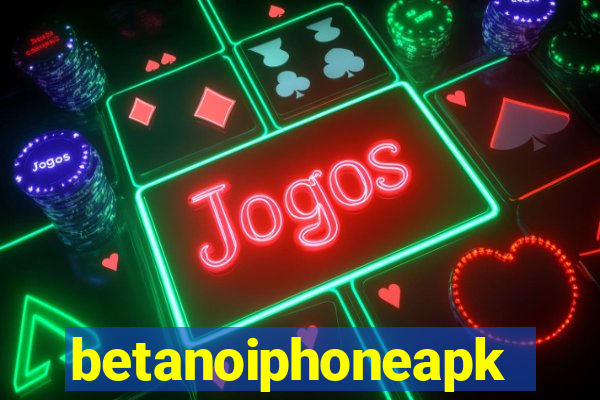 betanoiphoneapk