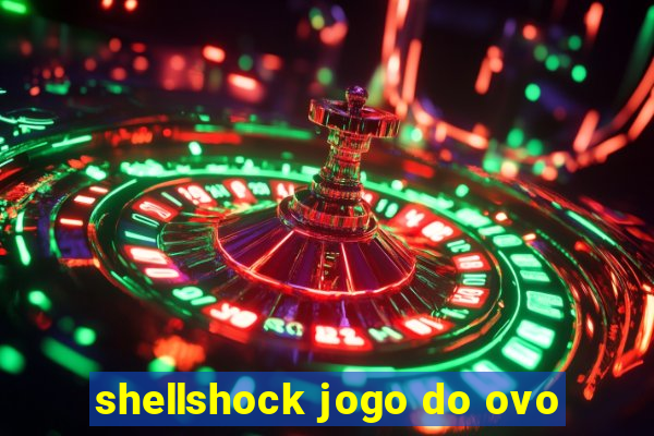 shellshock jogo do ovo