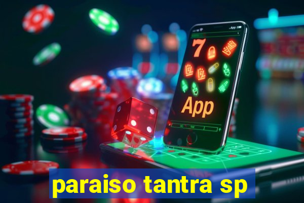 paraiso tantra sp