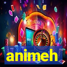 animeh