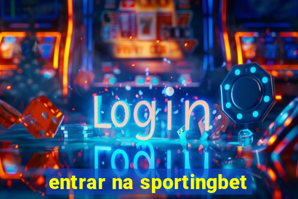 entrar na sportingbet