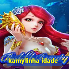 kamylinha idade