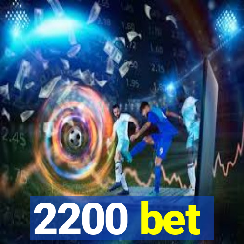 2200 bet