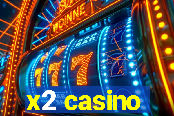 x2 casino