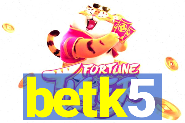 betk5