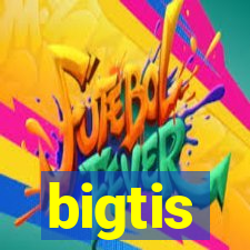 bigtis