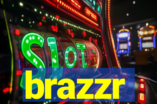 brazzr