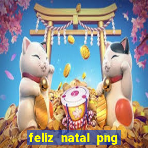 feliz natal png para imprimir