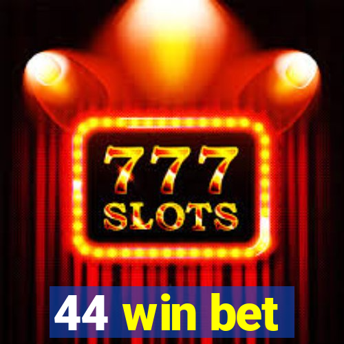 44 win bet