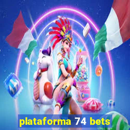 plataforma 74 bets