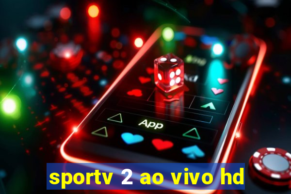 sportv 2 ao vivo hd