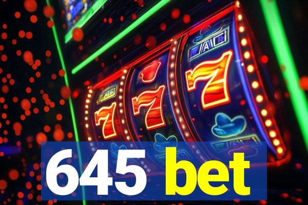 645 bet