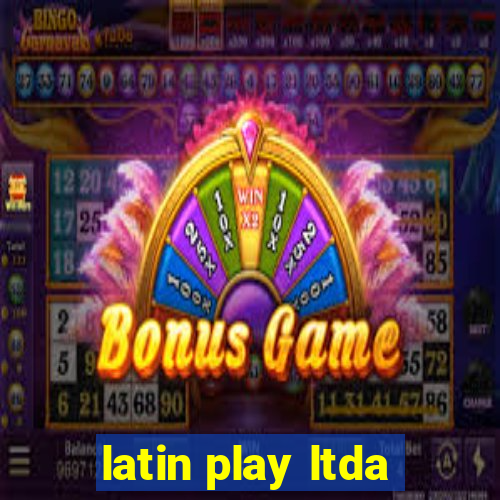 latin play ltda