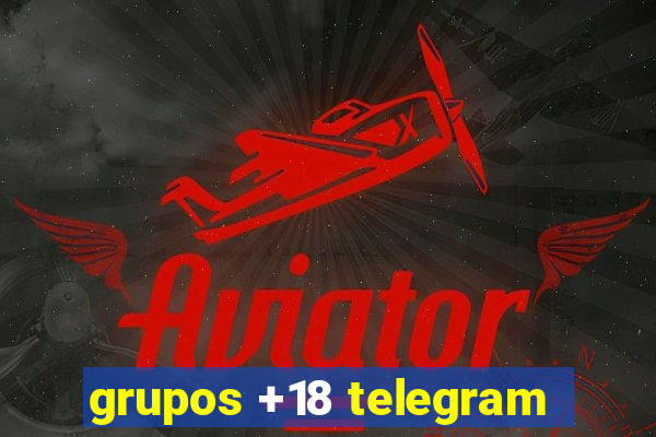 grupos +18 telegram