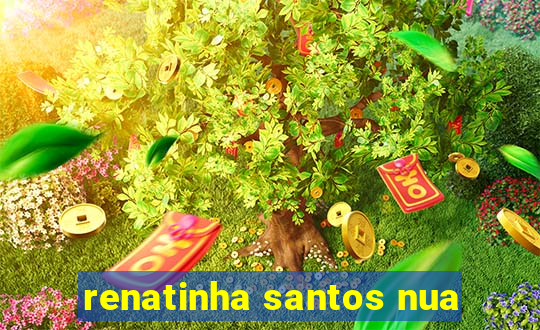 renatinha santos nua