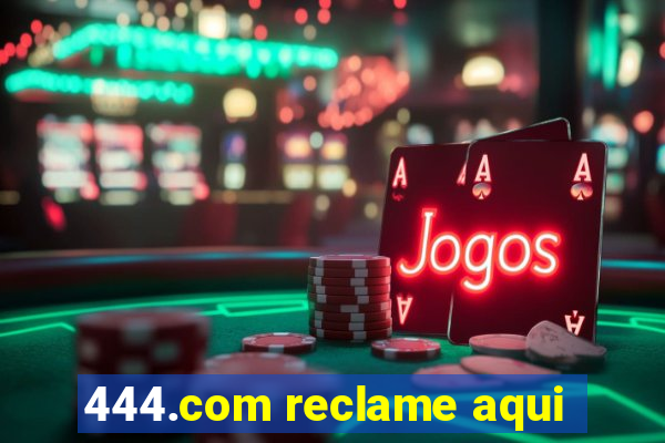 444.com reclame aqui