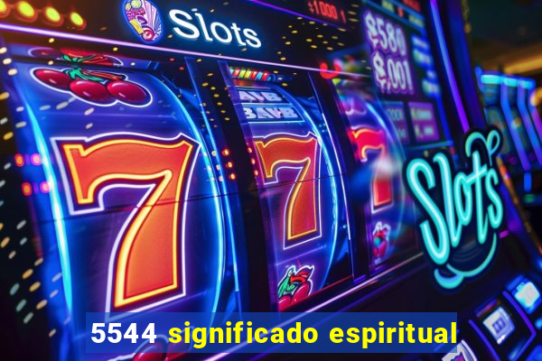 5544 significado espiritual