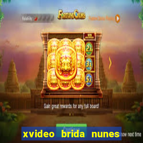 xvideo brida nunes e kid