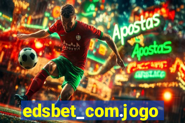 edsbet_com.jogos.app