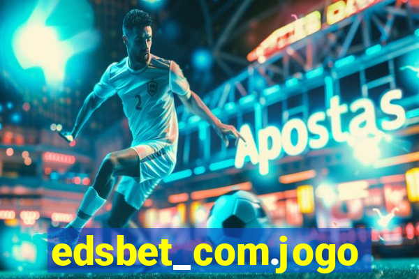 edsbet_com.jogos.app