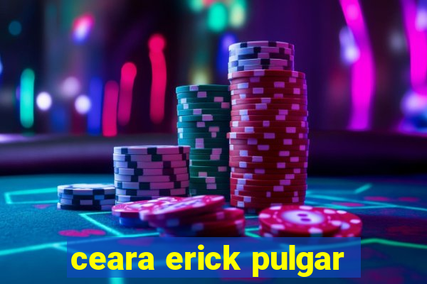 ceara erick pulgar