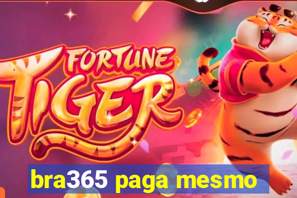 bra365 paga mesmo