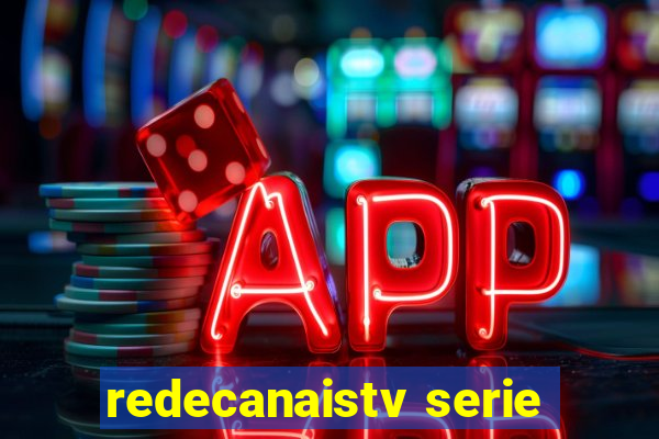 redecanaistv serie