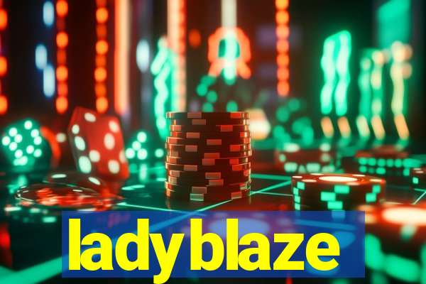 ladyblaze