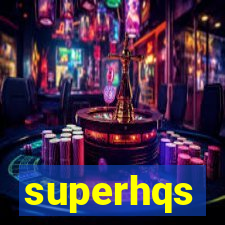 superhqs