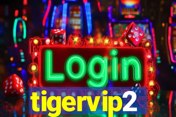 tigervip2